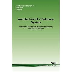 Architecture of a Database System (Foundations and Trends(R) in Databases)