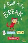 A Rule Is to Break: A Child's Guide t...