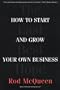 The Last Best Hope: How to Start and Grow Your Own Business