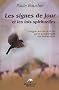 Les signes de jour et les lois spirituelles : Int�grer les lois de la vie par la synchronicit� des �v�nements