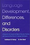 Language Development, Differences, and Disorders: A Perspective for General and Special Education Teachers and Classroom-Based Speech-Language Pathologists