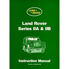 Land Rover Series IIA and IIB Instruction Manual (Official Handbooks)
