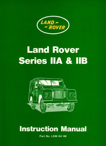 Land Rover Series IIA and IIB Instruction Manual (Official Handbooks)