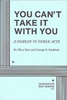You Can't Take it With You.