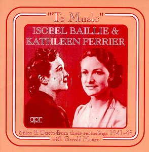 CD-Charts  Music : To Music: Isobel Baillie and Kathleen Ferrier Sing Arias & Duets (1941-46)