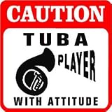 CAUTION: TUBA PLAYER WITH ATTITUDE music sign