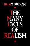 The Many Faces of Realism (Paul Carus Lectures)
