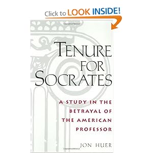 Tenure for Socrates: A Study in the Betrayal of the American Professor