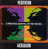 Meditation - A Practical Survival Kit For The 90s: 4 Healing Meditations