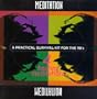 Meditation - A Practical Survival Kit For The '90s: 4 Healing Meditations