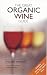 The Great Organic Wine Guide