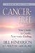Search : Cancer-Free: Your Guide to Gentle, Non-toxic Healing (Fourth Edition)