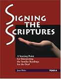 Signing the Scriptures: A Starting Point for Interpreting the Sunday Readings for the Deaf, Year A