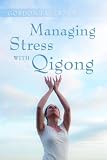 Managing Stress with Qigong