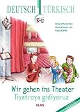 Produkt-Bild: Wir gehen ins Theater - Tiyatroya gidiyoruz: Deutsch-t&uuml;rkische Ausgabe
