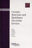 Ceramic Materials and Multilayer Electronic Devices: Proceedings of the symposium held at the 105th Annual Meeting of The American Ceramic Society, April ... Transactions (Ceramic Transactions Series)