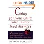 Caring for Your Child with Severe Food Allergies: Emotional Support and Practical Advice from a Parent Who's Been There
