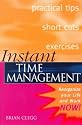 Instant Time Management: Re-organize Your Life and Work Now! (Instant (Kogan Page))