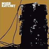 Noise Ratchet lyrics