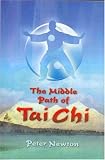 The Middle Path of Tai Chi: The Balanced Path