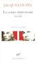 Le corps clairvoyant: 1963-1982 (French Edition)