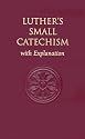 Luther's Small Catechism, with Explanation