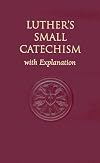 Luther's Small Catechism, with Explanation