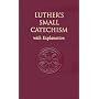 Luther's Small Catechism, with Explanation
