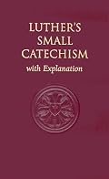 Luther's Small Catechism, with Explanation