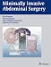 Atlas of Operative Surgery: Minimally Invasive Abdominal Surgery: Surgical Anatomy, Indications, Techniques, Complications