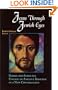 Jesus Through Jewish Eyes: Rabbis and Scholars Engage an Ancient Brother in a New Conversation