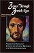 Jesus Through Jewish Eyes: Rabbis and Scholars Engage an Ancient Brother in a New Conversation