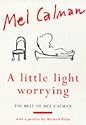 A Little Light Worrying: The Best of Mel Calman