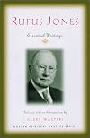 Rufus Jones: Essential Writings (Modern Spiritual Masters Series)