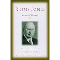 Rufus Jones: Essential Writings: Essential Writings / Selected with an Introduction by Kerry Walters. (Modern Spiritual Masters)