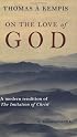 On the Love of God: A Modern Rendition of The Imitation of Christ