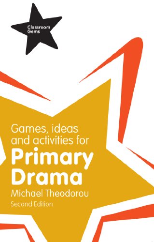 Games, Ideas and Activities for Primary Drama (Classroom Gems)