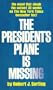 President's Plane Is Missing