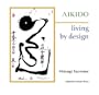 Aikido: Living by Design