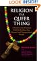 Religion is a Queer Thing: A Guide to the Christian Faith for Lesbian, Gay, Bisexual and Transgendered People