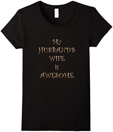 My Husband's Wife is Awesome!  Tshirt - Female XL - Black