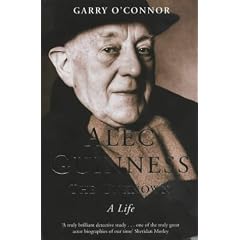 Alec Guinness: The Unknown - A Life