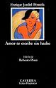 Amor se escribe sin hache (COLECCION LETRAS HISPANICAS) (Letras Hispanicas / Hispanic Writings) (Spanish Edition)