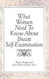 What Women Need to Know About Breast Self Examination (QMP Title)