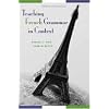 Teaching French Grammar in Context: Theory and Practice