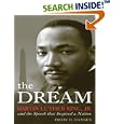 The Dream: Martin Luther King, Jr., and the Speech That Inspired a Nation