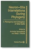 Neuron-Glia Interrelations During Phylogeny: I. Phylogeny and Ontogeny of Glial Cells (Contemporary Neuroscience) (Pt. 1)