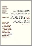 The Princeton Encyclopedia of Poetry and Poetics: Fourth Edition
