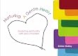 Nurturing a Gentle Heart: Exploring spirituality with pre-schoolers