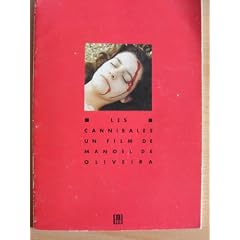 Les cannibales: Un film de Manoel de Oliveira